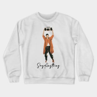 Say Anything Crewneck Sweatshirt